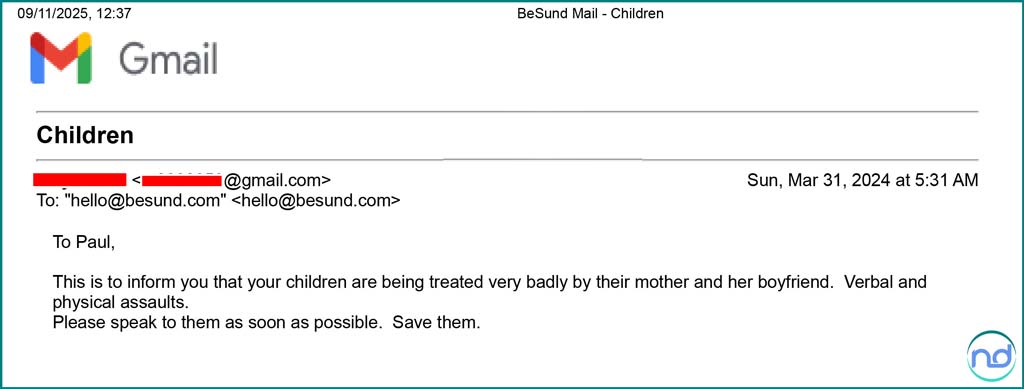 Anonymous email sent to father's website warning that mother abusing British children with her boyfriend through verbal and physical assaults, pleading for immediate intervention to save them.
